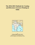 The 2016-2021 Outlook for Catalog and Directory Gravure Printing in India