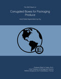 The 2023 Report on Corrugated Boxes for Packaging Produce: World Market Segmentation by City