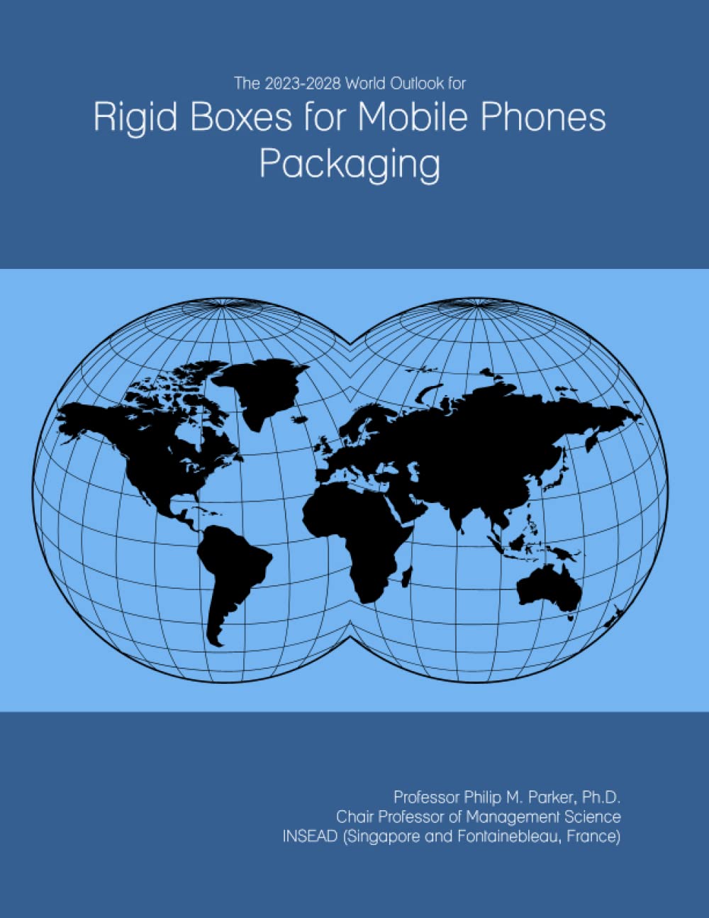 The 2023-2028 World Outlook for Rigid Boxes for Mobile Phones Packaging