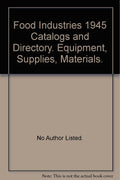Food Industries 1945 Catalogs and Directory. Equipment, Supplies, Materials.