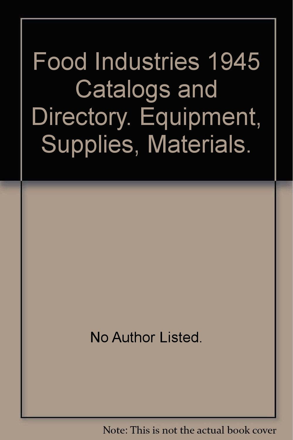 Food Industries 1945 Catalogs and Directory. Equipment, Supplies, Materials.