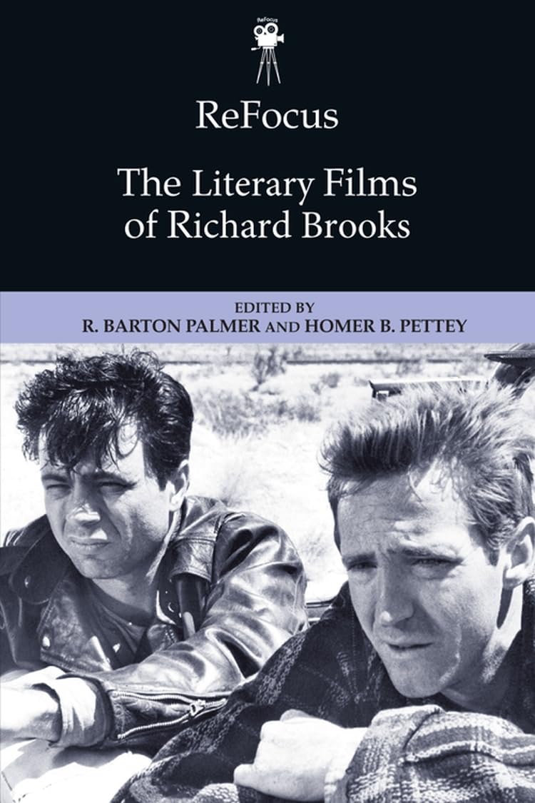 ReFocus: The Literary Films of Richard Brooks (ReFocus: The American Directors Series)