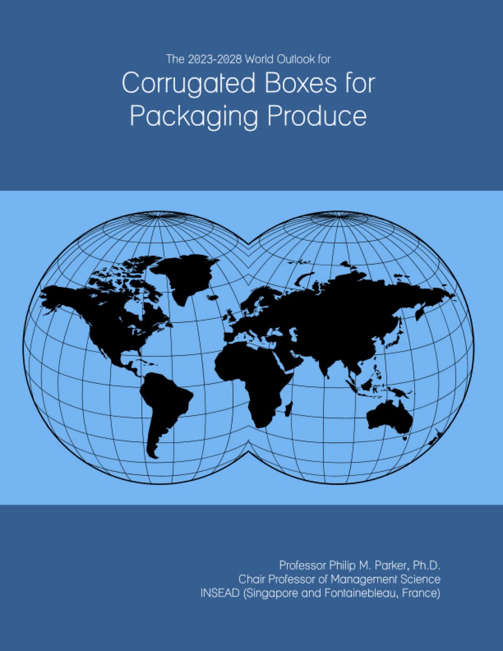 The 2023-2028 World Outlook for Corrugated Boxes for Packaging Produce