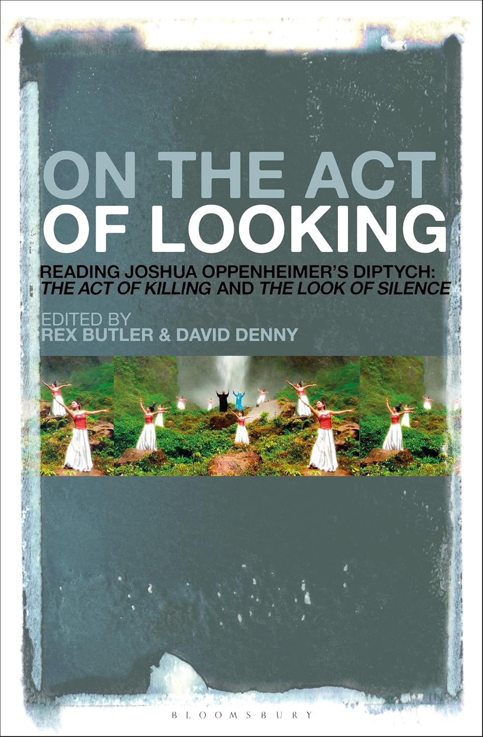 On the Act of Looking: Reading Joshua Oppenheimer's Diptych: The Act of Killing and The Look of Silence
